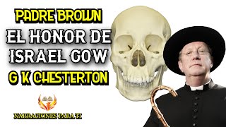 PADRE BROWN EL HONOR DE ISRAEL GOW G K CHESTERTON AUDIOLIBRO ESPAÑOL VOZ HUMANA SUBTÍTULOS [upl. by Davis958]