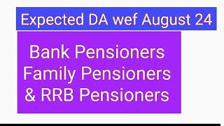 Bank Pensioners Expected DA wef August 24 [upl. by Tol]