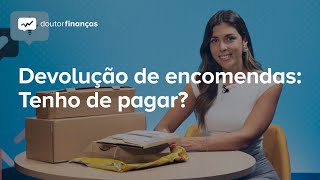 Devolução de encomendas Tenho de pagar [upl. by Eelana]