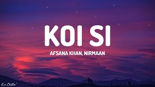 Afsana Khan Nirmaan  koi si Lyrics [upl. by Garges625]