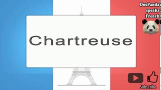 Chartreuse  How To Pronounce  French Native Speaker [upl. by Vigen716]