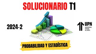 SOLUCIÓN T1  Probabilidad y estadística UPN 20242 [upl. by Eniroc]