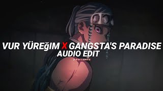 vur yüreğim x gangstas paradise  coolio edit audio [upl. by Eggett301]