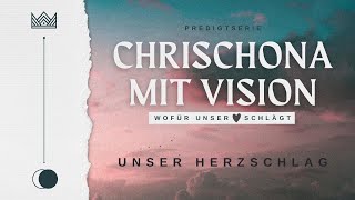 Chrischona mit Vision  Wofür unser Herz schlägt [upl. by Naivat]