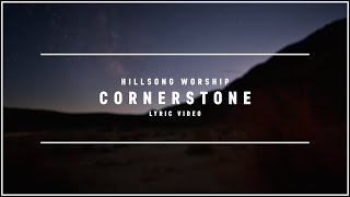 HILLSONG WORSHIP  Cornerstone Lyric Video [upl. by Doehne]