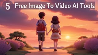 Top 5 Free Image To Video AI Tools  Create AI Animation For FREE [upl. by Banerjee]