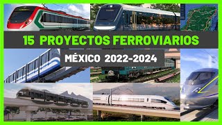 15 MEGA PROYECTOS FERROVIARIOS que harán de MÉXICO una POTENCIA 🇲🇽 [upl. by Hayashi]