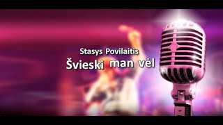 Stasys Povilaitis  Švieski man vėl KARAOKE [upl. by Lagas]