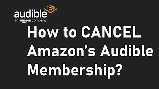 How to cancel Amazons Audible Membership and Subscription [upl. by Ekez424]