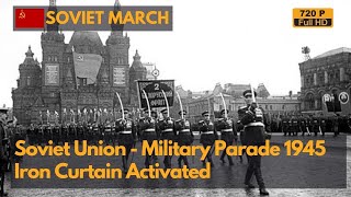 The Real Soviet March  1945 Moscow Victory Parade 720P [upl. by Notneiuq862]