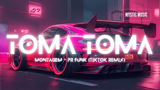 MONTAGEM amp PR FUNK  Toma Toma TikTok Song Remix Car Music [upl. by Alhahs189]