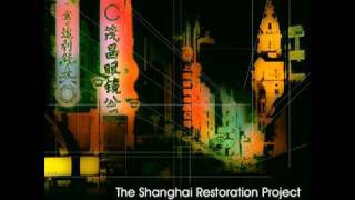 The Shanghai Restoration Project  quotNanking Road Instrumentalquot [upl. by Anin]