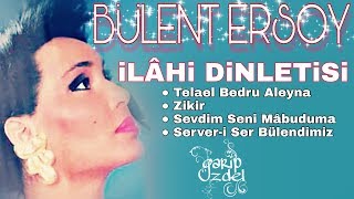 İLÂHİ DİNLETİSİ Bülent Ersoy [upl. by Rosenstein]