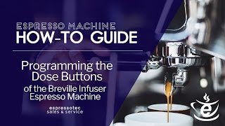 Programming the Dose Buttons of the Breville Infuser  Espressotec [upl. by Nuj]