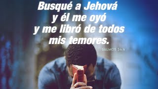 SALMOS 344 ¨BUSQUÉ A JEHOVÁ ÉL ME OYÓ Y ME LIBRÓ DE TODOS MIS TEMORES¨ [upl. by Kylen]