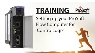 Set Up Setting up your ProSoft Flow Computer for ControlLogix® [upl. by Web368]