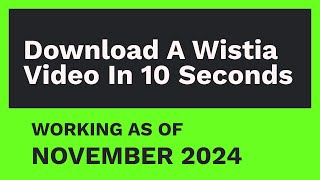 Download a Wistia Video in 10 Seconds September 2024 [upl. by Yecac280]