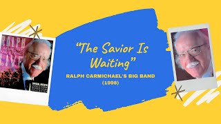 quotThe Savior Is Waiting”  Ralph Carmichael’s Big Band 1997 [upl. by Merlina]