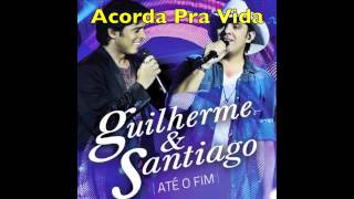 Acorda Pra Vida  Guilherme amp Santiago [upl. by Aleira]