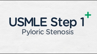 USMLE Step 1 Pyloric Stenosis [upl. by Alford]