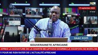 SOUVERAINETE AFRICAINEAPRES LA SIGNATURE DE LA CHARTE DE LIPTAKO GOURMA LA DIASPORA SE MOBILISE [upl. by Fradin]