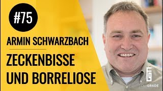 Über Zeckenbisse und Borreliose  Flowgrade Show Episode 75 mit Dr Armin Schwarzbach [upl. by Enyale569]