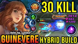 30 Kills Killing Machine Guinevere with Hybrid Build  Build Top 1 Global Guinevere  MLBB [upl. by Rooney305]