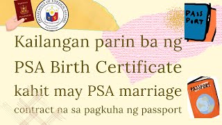 Kailangan parin ba ng PSA BIRTH CERT kahit may PSA MARRIAGE CONTRACT na sa pagkuha ng PASSPORT [upl. by Oznecniv]