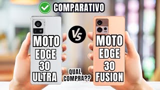 MOTO EDGE 30 ULTRA 5G VS MOTO EDGE 30 FUSION 5G COMPARATIVO QUAL COMPRAR  📱 canaldwn [upl. by Anneiv]