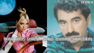 İbrahim Tatlıses  Gelmesin X Dua Lipa  Levitating [upl. by Guntar]