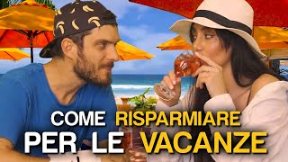 COME RISPARMIARE PER LE VACANZE [upl. by Lemraj]