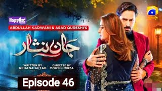 Jaan Nisar Full Episode 46  18th August 2024  Jaan Nisar Ep 46  Jaan Nisar 46 Review [upl. by Lennod]