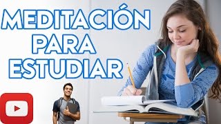 ✚ Meditación para Estudiar ✚ Concentrarse al Máximo ✔✔✔ [upl. by Yantruoc]