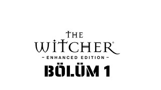 Rivialı Geralt  The Witcher 1 Bölüm [upl. by Belter]