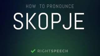 Skopje  How to pronounce Skopje [upl. by Ettenoitna628]