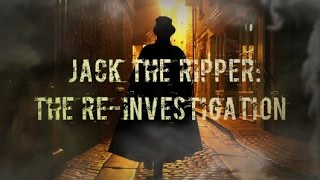 Jack the Ripper The ReInvestigation [upl. by Annej]