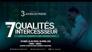 🔴 JOUR 4 LES 7 QUALITES DUN INTERCESSEUR avec Prophète Joël Francis Tatu🔴 [upl. by Adena911]