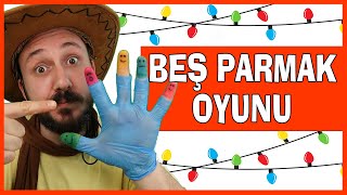 BEŞ PARMAK OYUNU  Okul Öncesi ve İlk Okul Şarkılar  Parmak Oyunları Okul Öncesi  Burak Onurlu [upl. by Repsaj982]