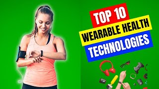 Top 10 Wearable Health Technologies For A Connected Lifestyle  Smartwatches amp Health Trackers [upl. by Etnaid]