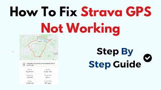 How To Fix Strava GPS Not Working [upl. by Ciryl]