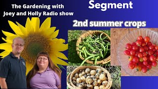 Seg 2 of S8E16  2nd summer crops to plant  The Gardening with Joey and Holly Radio show [upl. by Muhcan19]