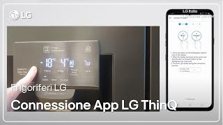 Frigoriferi LG  Come connettere Frigorifero alla Applicazione Android ThinQ LG [upl. by Tannen]