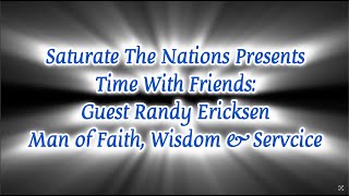 Time With Friends Randy Ericksen Man of Faith Wisdom amp Service [upl. by Odnomar367]