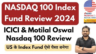 NASDAQ 100 Index Fund  Motilal Oswal Nasdaq 100 fund of fund  ICICI Nasdaq 100 Index Fund [upl. by Amadus]