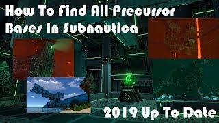 How To Find ALL Precursor Bases In Subnautica  2019 Up To Date Tutorial [upl. by Norak]