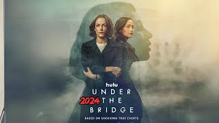 Under the Bridge Trailer 2024  True Crime Drama Series  Trailer Breakdown amp Analysis 🎥 [upl. by Ecnaled]