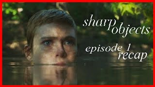 Sharp Objects Episode 1 quotVanishquot Recap and Review [upl. by Meaghan]