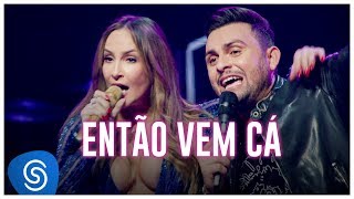 Mano Walter  Então Vem Cá part Claudia Leitte Ao Vivo em São Paulo Vídeo Oficial [upl. by Adyaj]