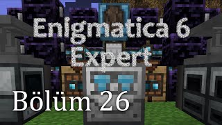 Craftların Eyşanı  Enigmatica 6 Expert Türkçe Bölüm 26 [upl. by Mell]