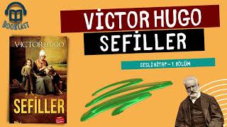 Victor Hugo  Sefiller  Sesli Kitap  1 Bölüm [upl. by Stoddart88]